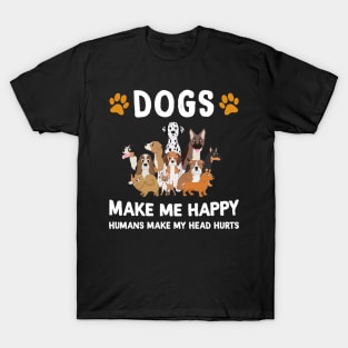 Dogs Make Me Happy Humans Make My Head Hurts T-Shirt